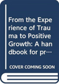 From the Experience of Trauma to Positive Growth : A handbook for practitioners