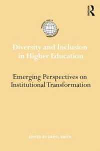 高等教育に見る多様性<br>Diversity and Inclusion in Higher Education : Emerging perspectives on institutional transformation (International Studies in Higher Education)