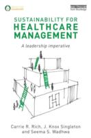 Sustainability for Healthcare Management : A Leadership Imperative （1ST）