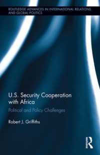 米国とアフリカ：対外政策と安全保障<br>U.S. Security Cooperation with Africa : Political and Policy Challenges (Routledge Advances in International Relations and Global Politics)