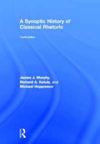古典修辞学の歴史（第４版）<br>A Synoptic History of Classical Rhetoric （4TH）