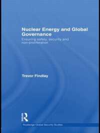 Nuclear Energy and Global Governance : Ensuring Safety, Security and Non-proliferation (Routledge Global Security Studies)