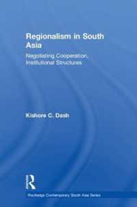Regionalism in South Asia : Negotiating Cooperation, Institutional Structures (Routledge Contemporary South Asia Series)