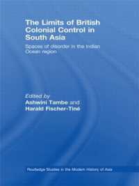 The Limits of British Colonial Control in South Asia : Spaces of Disorder in the Indian Ocean Region (Routledge Studies in the Modern History of Asia)