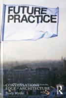 Future Practice : Conversations from the Edge of Architecture