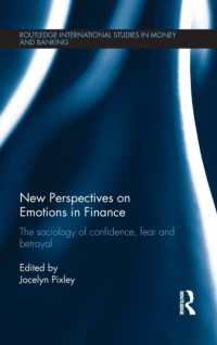 金融における感情の社会学<br>New Perspectives on Emotions in Finance : The Sociology of Confidence, Fear and Betrayal (Routledge International Studies in Money and Banking)