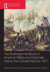 ラウトレッジ版 アメリカ軍事・外交史ハンドブック：植民地時代から1877年まで<br>The Routledge Handbook of American Military and Diplomatic History : The Colonial Period to 1877