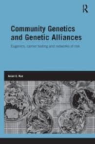 Community Genetics and Genetic Alliances : Eugenics, Carrier Testing, and Networks of Risk (Genetics and Society)