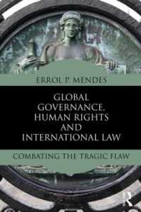 Global Governance， Human Rights and International Law : Combating the Tragic Flaw (Routledge Research in International Law)