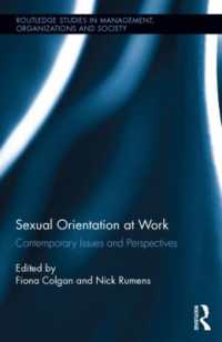 Sexual Orientation at Work : Contemporary Issues and Perspectives (Routledge Studies in Management, Organizations and Society)