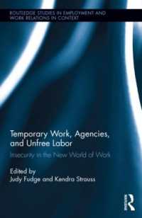 非正規雇用、仲介業と不自由労働<br>Temporary Work, Agencies and Unfree Labour : Insecurity in the New World of Work (Routledge Studies in Employment and Work Relations in Context)