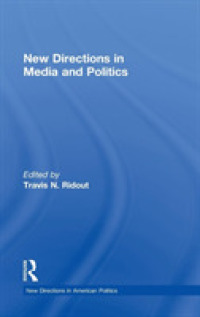 メディアと政治：新たな方向性<br>New Directions in Media and Politics (New Directions in American Politics)