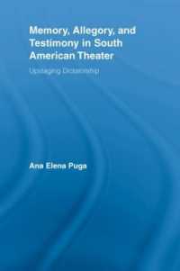 Memory, Allegory, and Testimony in South American Theater : Upstaging Dictatorship (Routledge Advances in Theatre & Performance Studies)
