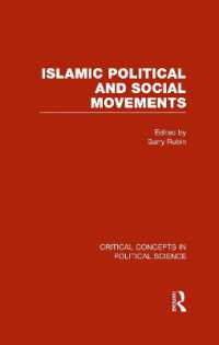 イスラームの政治・社会運動：政治学の重要概念（全４巻）<br>Islamic Political and Social Movements (Critical Concepts in Political Science)