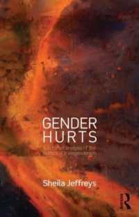 Gender Hurts : A Feminist Analysis of the Politics of Transgenderism