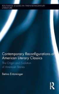 アメリカ文学の古典と現代：書き換えられる正典<br>Contemporary Reconfigurations of American Literary Classics : The Origin and Evolution of American Stories (Routledge Studies in Twentieth-century Literature)