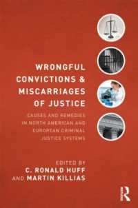 誤判のグローバル比較<br>Wrongful Convictions and Miscarriages of Justice : Causes and Remedies in North American and European Criminal Justice Systems (Criminology and Justice Studies)