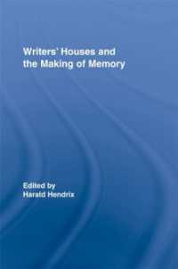 作家の家と記憶の形成<br>Writers' Houses and the Making of Memory (Routledge Research in Cultural and Media Studies)