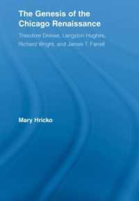 The Genesis of the Chicago Renaissance : Theodore Dreiser, Langston Hughes, Richard Wright, and James T. Farrell (Literary Criticism and Cultural Theory)