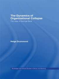 組織崩壊のダイナミクス：ベアリング銀行倒産事件<br>The Dynamics of Organizational Collapse : The Case of Barings Bank (Routledge International Studies in Money and Banking)