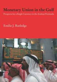 Monetary Union in the Gulf : Prospects for a Single Currency in the Arabian Peninsula (Durham Modern Middle East and Islamic World Series)