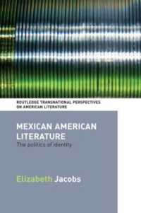 メキシコ系アメリカ人文学の越境的視座<br>Mexican American Literature : The Politics of Identity (Routledge Transnational Perspectives on American Literature)
