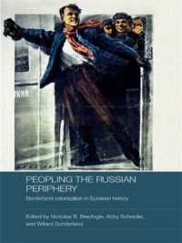 Peopling the Russian Periphery : Borderland Colonization in Eurasian History (Basees/routledge Series on Russian and East European Studies)