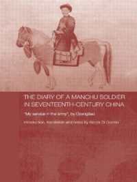 The Diary of a Manchu Soldier in Seventeenth-Century China : 'My Service in the Army', by Dzengseo (Routledge Studies in the Early History of Asia)
