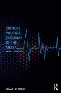 メディアの批判的政治経済学入門<br>Critical Political Economy of the Media : An Introduction (Communication and Society)