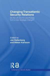 Changing Transatlantic Security Relations : Do the U.S, the EU and Russia Form a New Strategic Triangle? (Contemporary Security Studies)