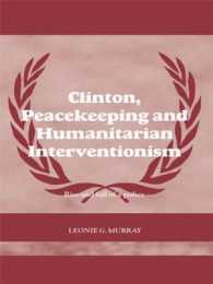 Clinton, Peacekeeping and Humanitarian Interventionism : Rise and Fall of a Policy (Cass Series on Peacekeeping)