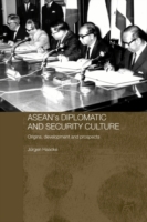 Asean's Diplomatic and Security Culture : Origins, Development and Prospects