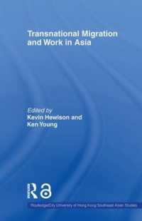 Transnational Migration and Work in Asia (Routledge/city University of Hong Kong Southeast Asia Series)