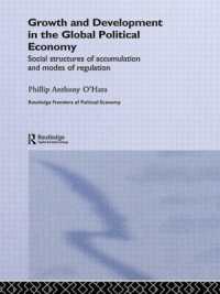 Growth and Development in the Global Political Economy : Modes of Regulation and Social Structures of Accumulation (Routledge Frontiers of Political Economy)