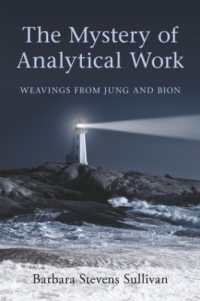 精神分析の技術：ユングヒ、ビオンの視点<br>The Mystery of Analytical Work : Weavings from Jung and Bion