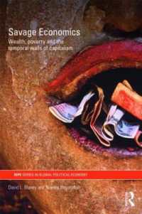 野蛮な経済学：資本主義市場経済への批判<br>Savage Economics : Wealth, Poverty and the Temporal Walls of Capitalism (Ripe Series in Global Political Economy)