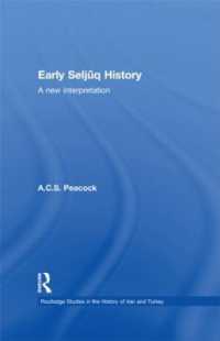 Early Seljuq History : A New Interpretation (Routledge Studies in the History of Iran and Turkey)