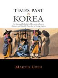 Times Past in Korea : An Illustrated Collection of Encounters, Customs and Daily Life Recorded by Foreign Visitors (Japan Library)
