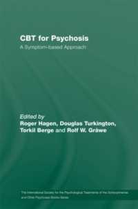 精神病のための認知行動療法：症状に基づくアプローチ<br>CBT for Psychosis : A Symptom-based Approach (The International Society for Psychological and Social Approaches to Psychosis Book Series)