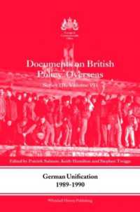 German Unification 1989-90 : Documents on British Policy Overseas, Series III, Volume VII (Whitehall Histories)