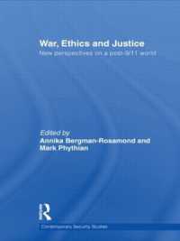 戦争、倫理と正義：９．１１以降の主要課題<br>War, Ethics and Justice : New Perspectives on a Post-9/11 World (Contemporary Security Studies)