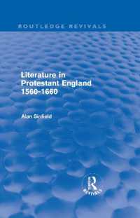 新教イングランドの文学1560-1660年（復刊）<br>Literature in Protestant England, 1560-1660 (Routledge Revivals) (Routledge Revivals)