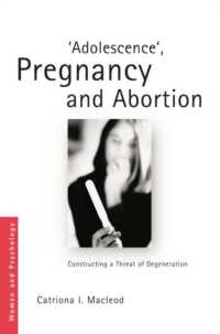 青年期の妊娠と中絶<br>'Adolescence', Pregnancy and Abortion : Constructing a Threat of Degeneration (Women and Psychology)