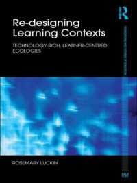 学習、コンテクストと科学技術の役割<br>Re-Designing Learning Contexts : Technology-Rich, Learner-Centred Ecologies (Foundations and Futures of Education)