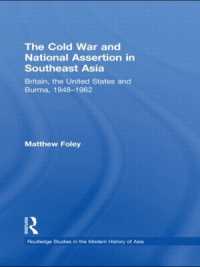 The Cold War and National Assertion in Southeast Asia : Britain, the United States and Burma, 1948-1962 (Routledge Studies in the Modern History of Asia)