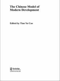 The Chinese Model of Modern Development (Routledge Studies on the Chinese Economy)