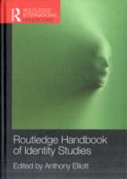 Ａ．エリオット編／ラウトレッジ版　アイデンティティ研究ハンドブック<br>Routledge Handbook of Identity Studies