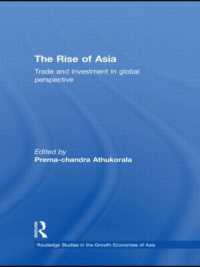 アジアの台頭：グローバルな視点から見た貿易と投資<br>The Rise of Asia : Trade and Investment in Global Perspective (Routledge Studies in the Growth Economies of Asia)