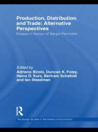 生産、配分と貿易：オルタナティブな視点<br>Production, Distribution and Trade: Alternative Perspectives : Essays in honour of Sergio Parrinello (Routledge Studies in the History of Economics)