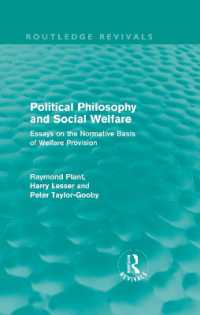 政治哲学と社会福祉（復刊）<br>Political Philosophy and Social Welfare (Routledge Revivals) : Essays on the Normative Basis of Welfare Provisions (Routledge Revivals)